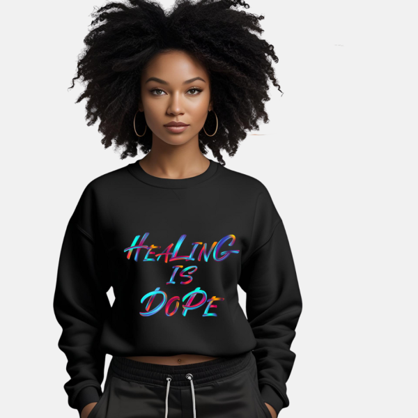 Healing is Dope Sweatshirt - Image 2